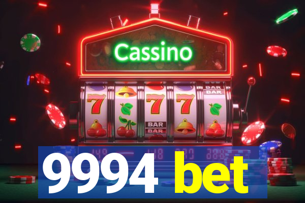 9994 bet